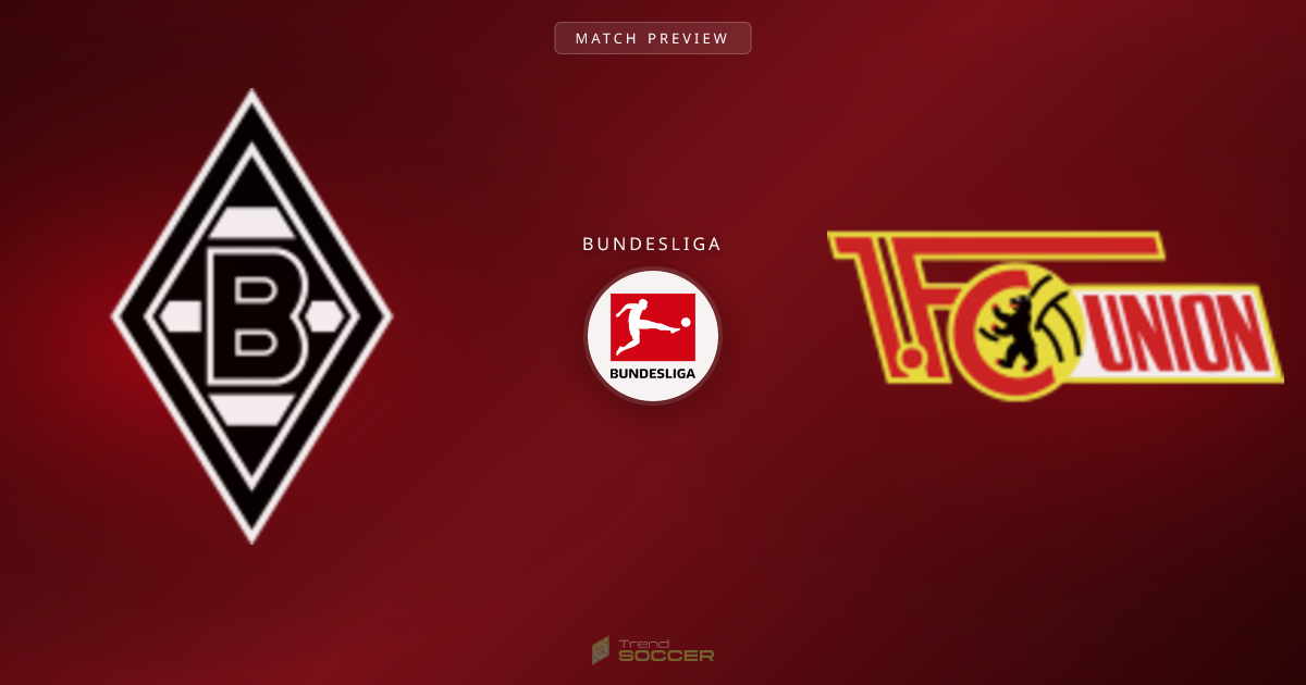 Borussia Mönchengladbach vs Union Berlin: 분데스리가 매치 프리뷰 및 예측