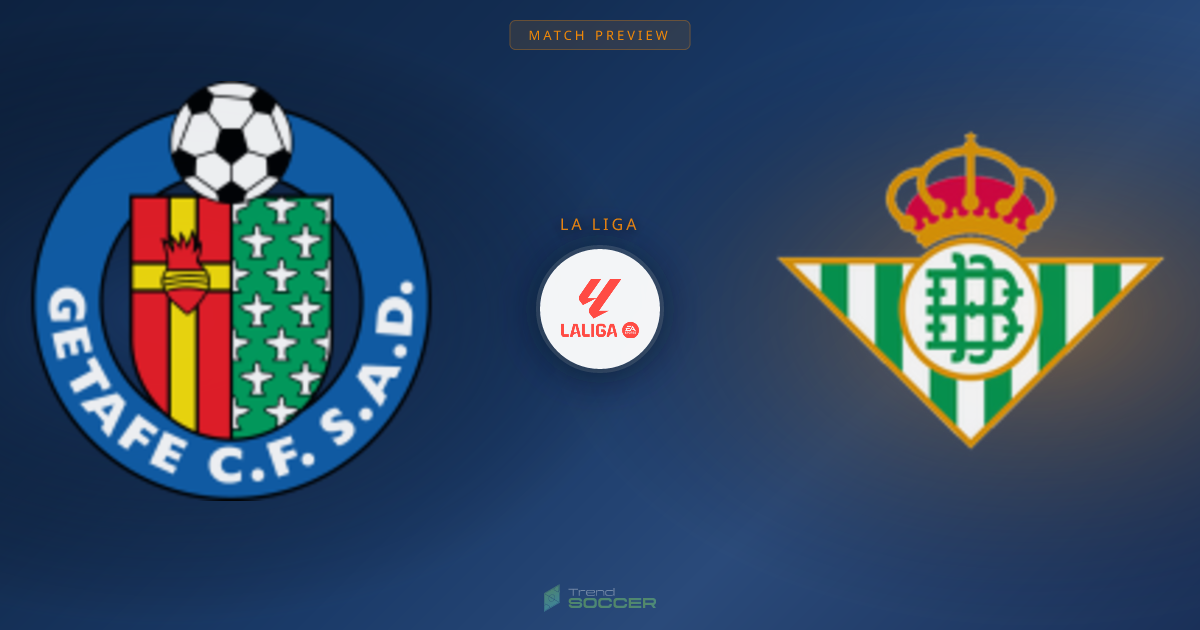 헤타페 vs 레알 베티스 프리뷰: 라리가 경기 분석