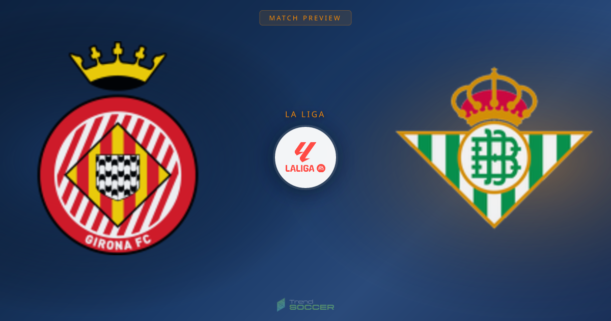 지로나 vs 레알 베티스 맞대결, 데이터로 본 승부 전망