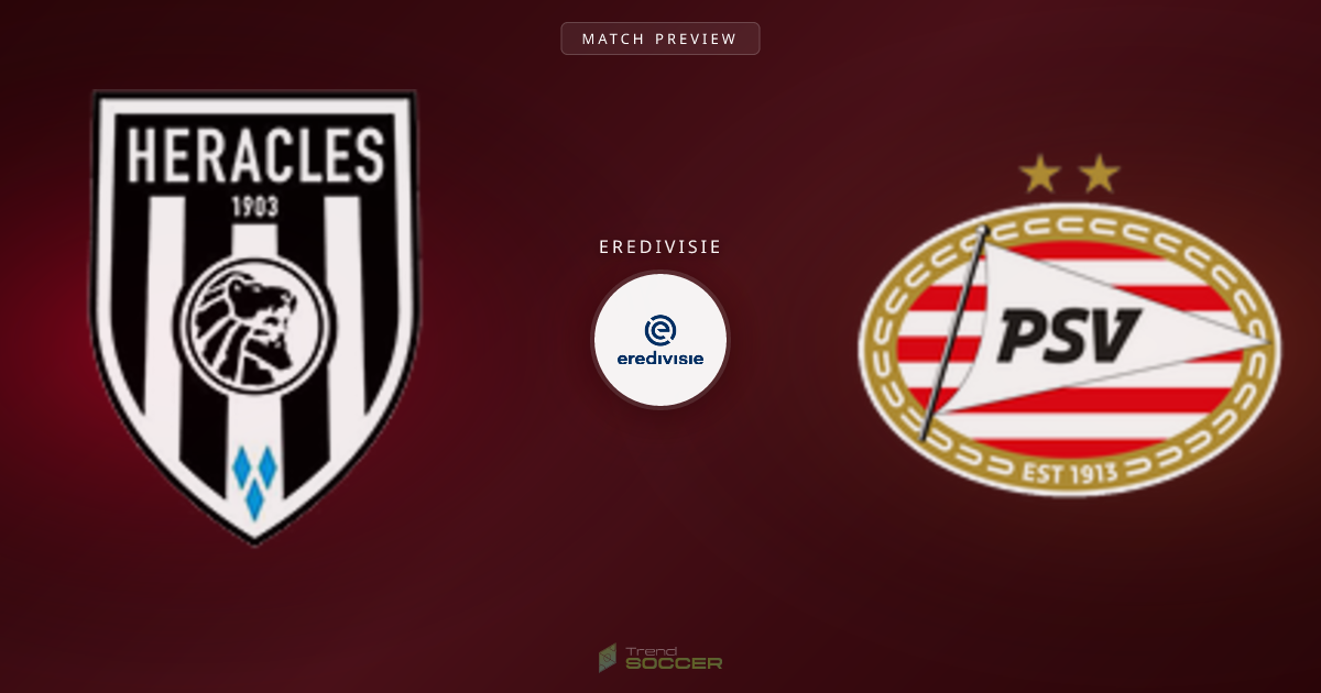Heracles vs PSV Eindhoven: 에레디비시 매치 프리뷰 및 예측