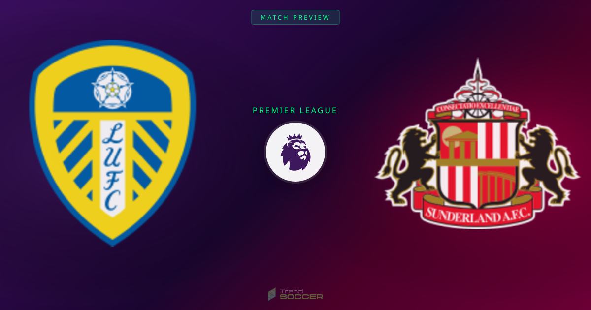 Leeds vs Sunderland 프리뷰: 프리미어리그 경기 분석
