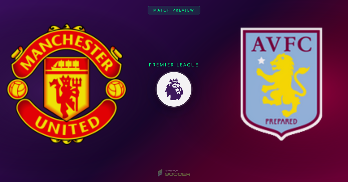 맨유 vs 아스톤 빌라, 프리미어리그 관전 포인트는?