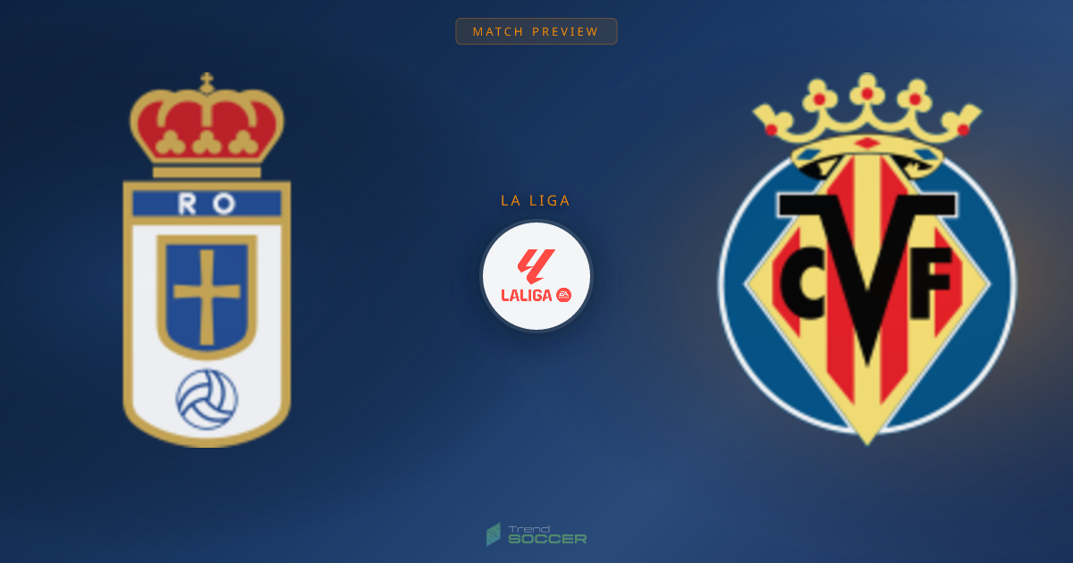 Oviedo vs 비야레알, 라리가 관전 포인트는?