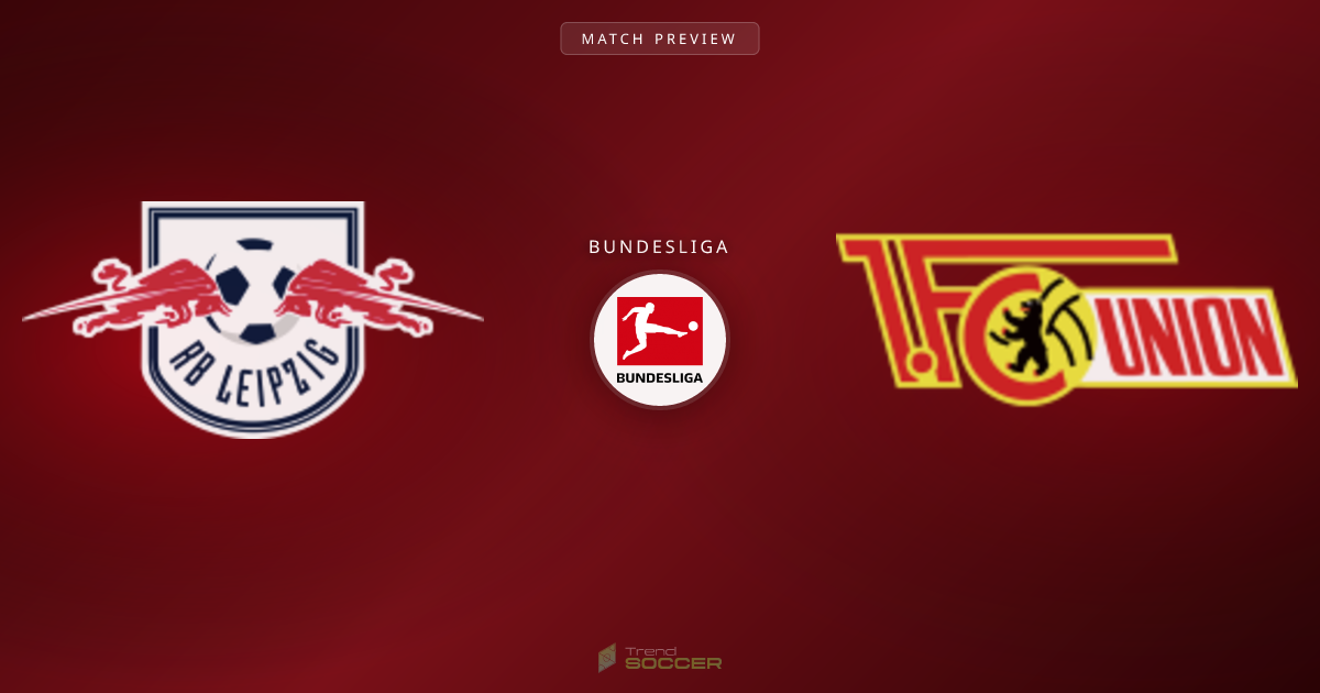 라이프치히 vs 우니온 베를린 프리뷰: 분데스리가 경기 분석
