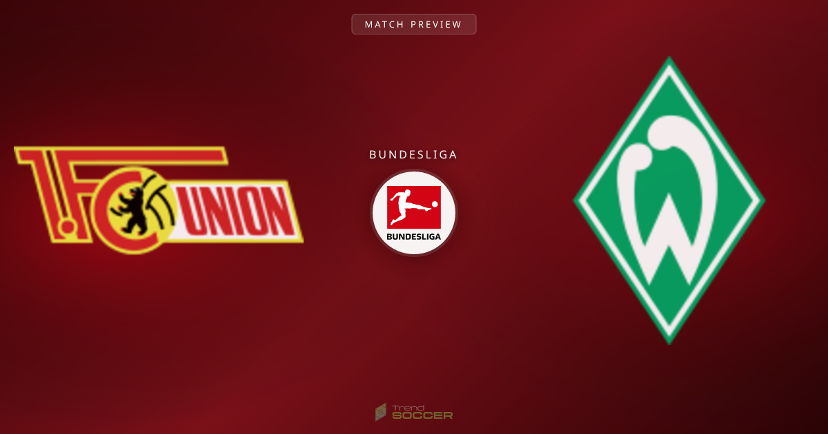 우니온 베를린 vs 브레멘 프리뷰: 분데스리가 경기 분석