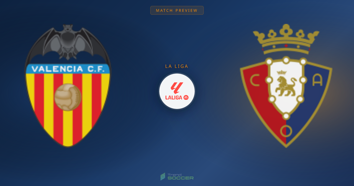 발렌시아 vs 오사수나: 라리가 매치 프리뷰 및 예측